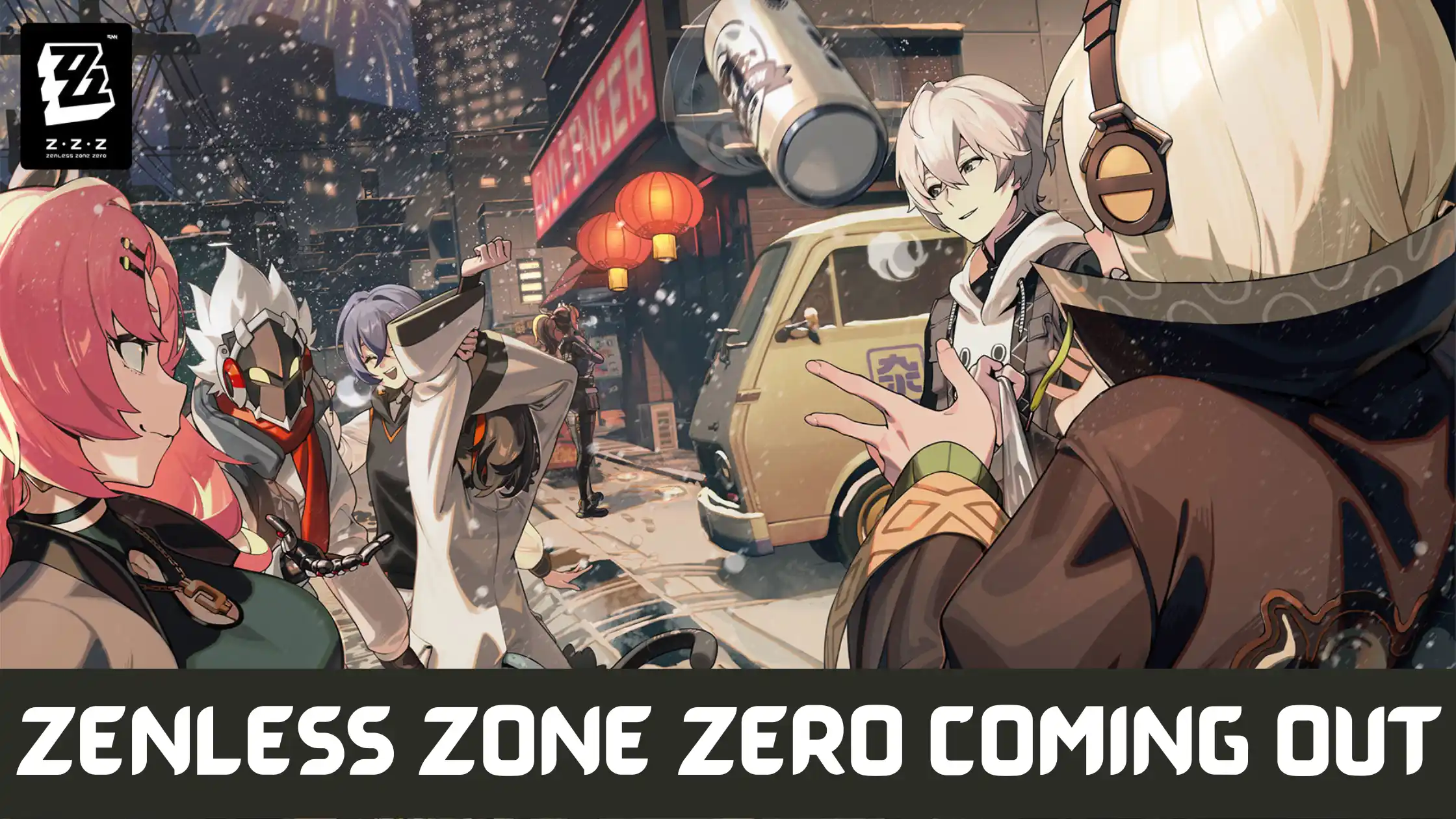 When Is Zenless Zone Zero Coming Out